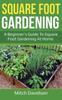 The Square Foot Gardening A Beginners Guide To Square Foot Gardening At Home by Mitch Davidson - Hardback Book