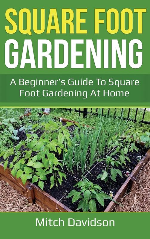 The Square Foot Gardening A Beginners Guide To Square Foot Gardening At Home by Mitch Davidson - Hardback Book