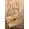The Perfect You: God' Invitation To Live from the Heart