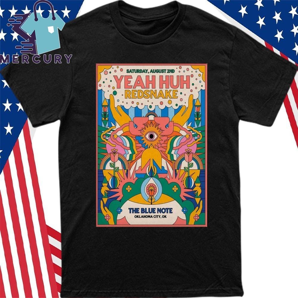 Yeah Huh Redsnake 8-2-2025 OKC Blue Note In Oklahoma City OK Poster Shirt Unisex T-Shirt XXL