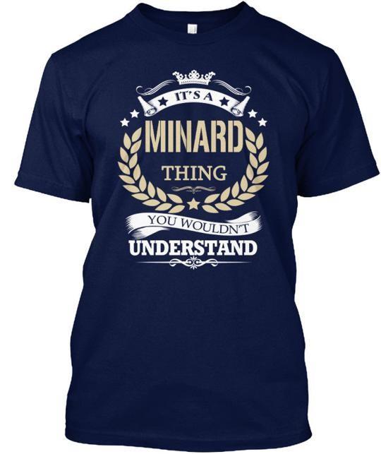 

Its A Minard Thing T-Shirt Made in the USA Size S to 5XL 2XL