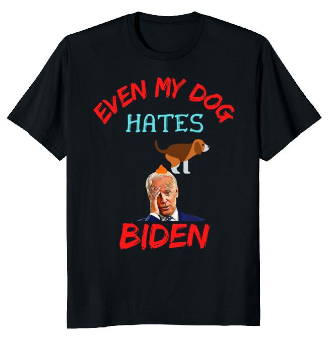 NEW LIMITED Even My Dog Hates Biden Meme Funny Novelty Tee M