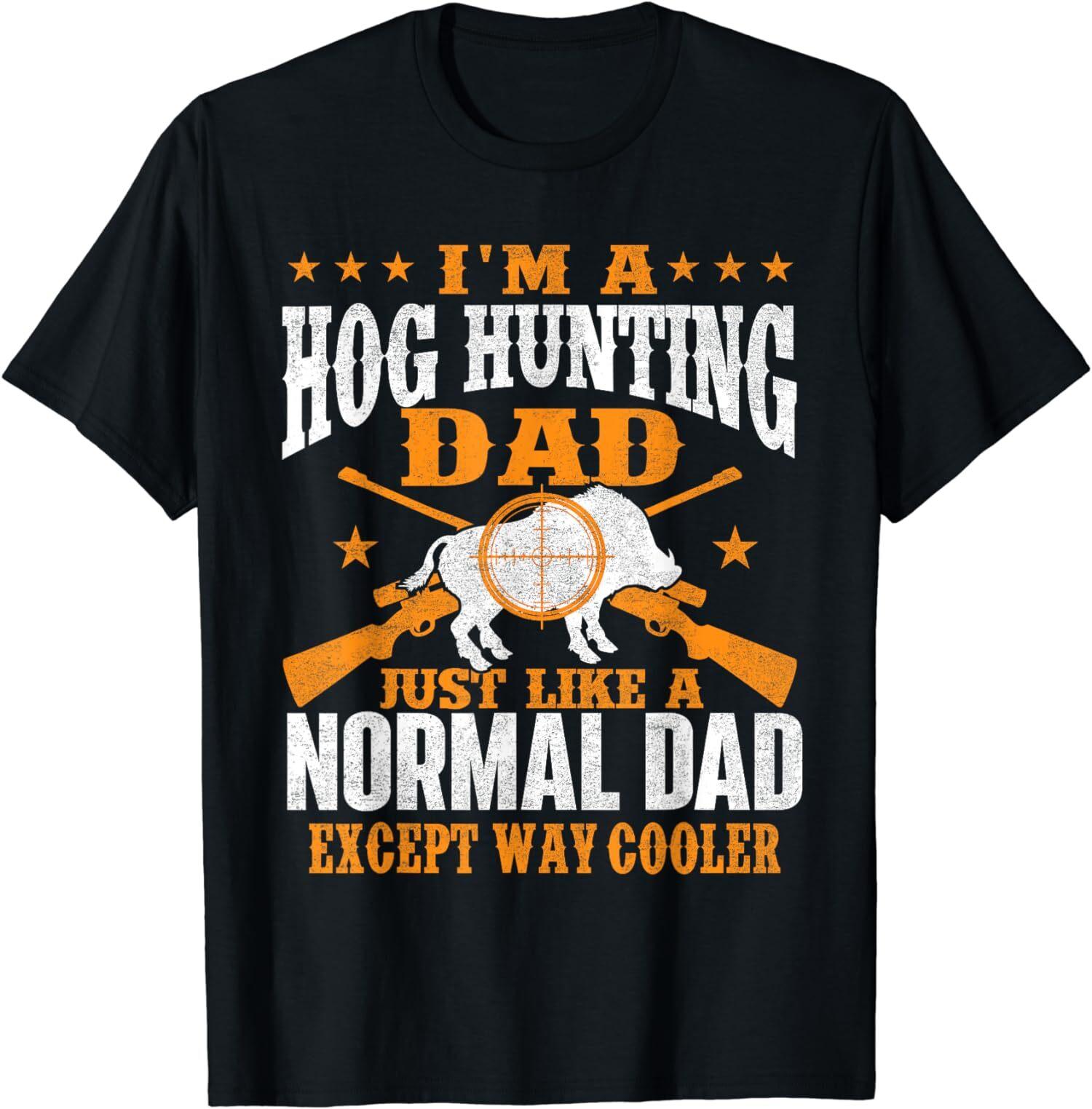 NEW LIMITED Im A Hog Hunting Dad Boar Hunting T-Shirt S