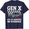 Gen X Lots of Memories No Evidence Old Classic Car Women Men T-Shirt