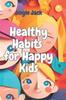 Kniha Healthy Habits for Happy Kids : A Collection of Poems
