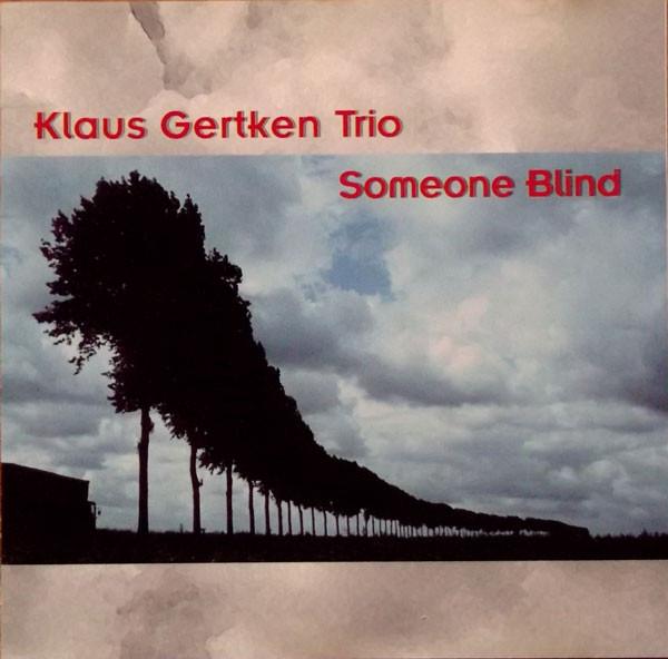 

CD GERTKEN,KLAUS TRIO - Someone Blind DROPS19 DROPS 1992 Germany Jazz Used