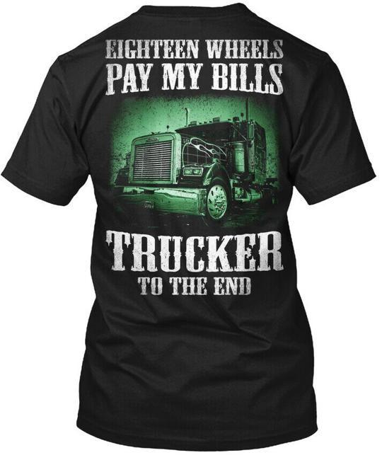 

Truck Driver Trucker To The End T-Shirt Made in the USA Size S to 5XL Unisex T-Shirt S