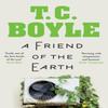 A Friend of the Earth by T. C. Boyle Paperback Book 9781526608918