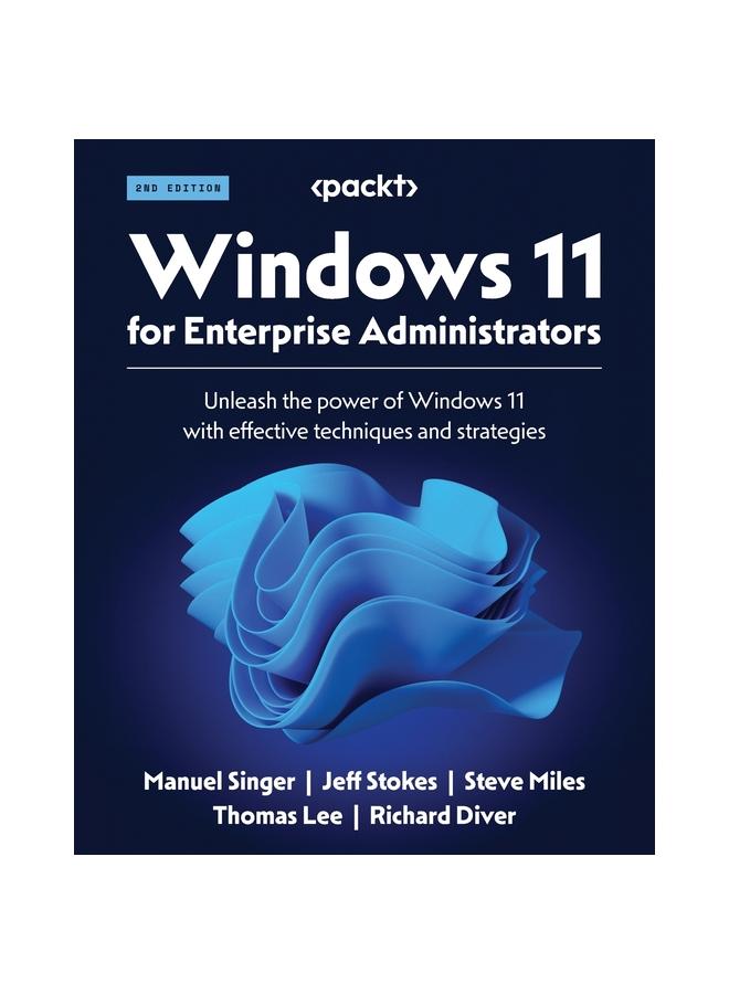 Kniha Windows 11 for Enterprise Administrators : Unleash the Power of Windows 11 with Effective Techniques and Strategies