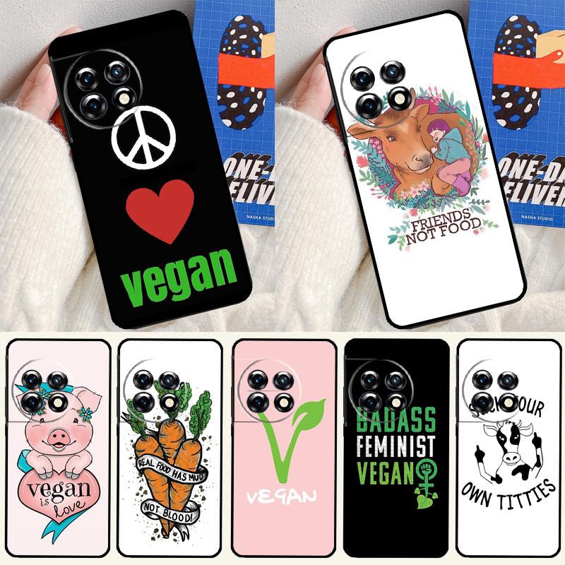 Veganism Vegan Quote Phrase For OnePlus 13 13R 12 12R 11 9 10 Pro 8T 9RT 10T 10R N20 N30 Nord CE 2 3 4 Lite Phone Case