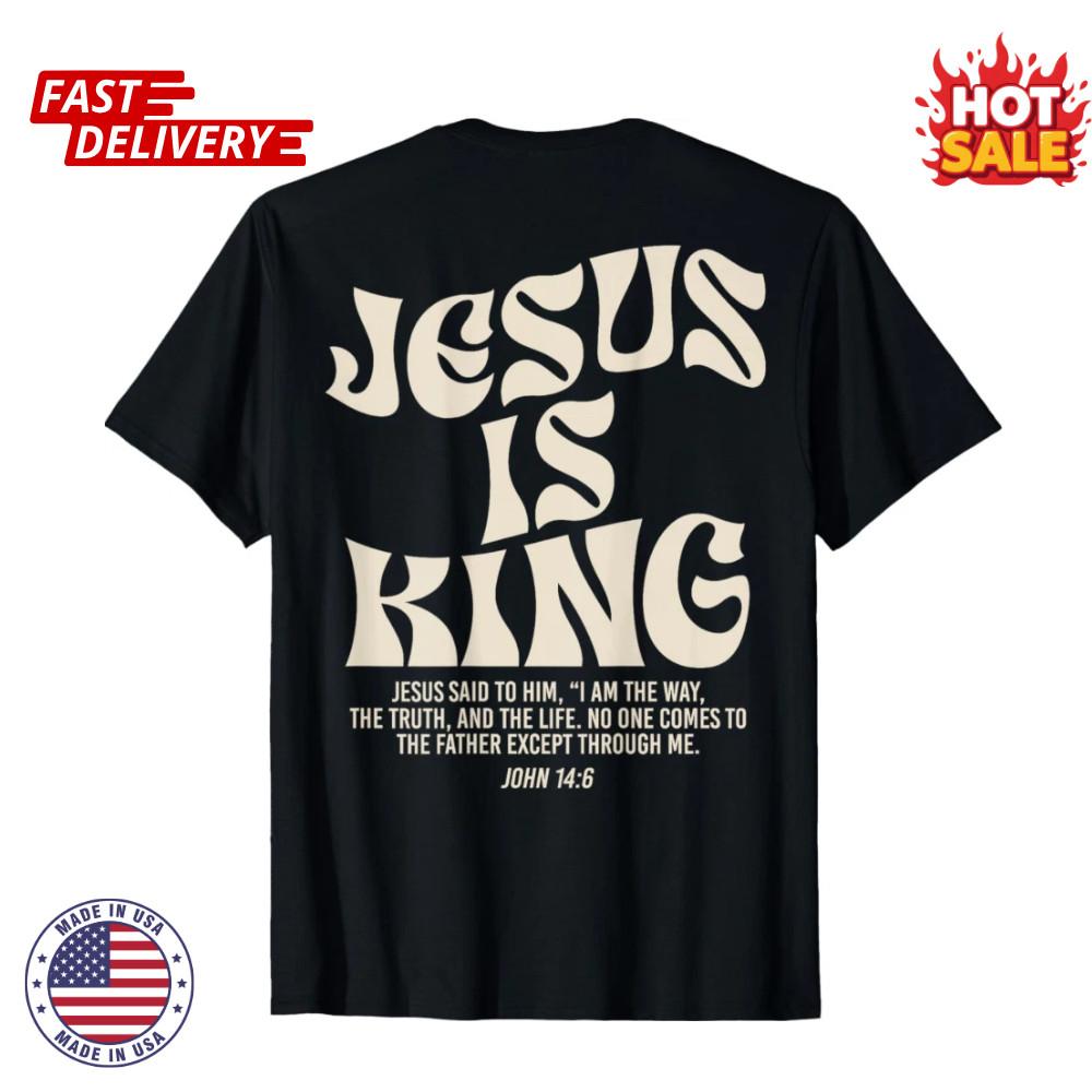 Jesus Is King T-Shirt | John 14:6 Bible Verse Christian Faith Tee Unisex S-5XL XXXXL