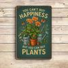 "You Can't Buy Happiness, But You Can Buy Plants" vintage metal sign.