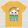 All Gonna Die Cotton Summer Casual Cool Loose T-Shirt