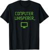 Computer Whisperer Shirt Tech Support Nerds Geeks Funny IT Gift Unisex T-Shirt