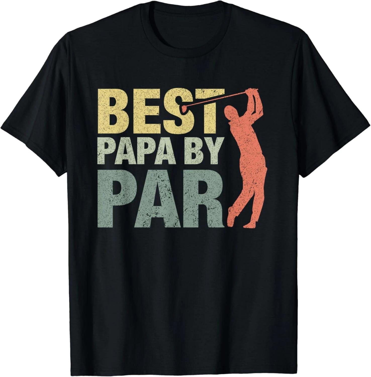 Funny Best Papa By Par Father_s Day Golf Shirt Gift Grandpa Gift Unisex T-Shirt M