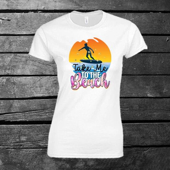 Take Me To The Beach Ladies T-shirt Gift Present Holiday Summertime 4XL