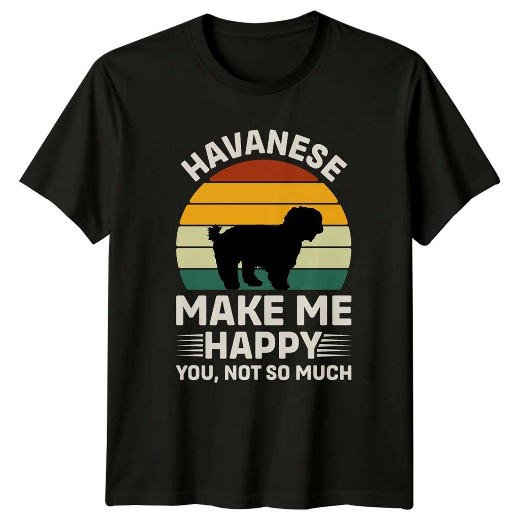 Havanese Make Me Happy You TShirt Havanese Dog Owner Pet Lover Birthday