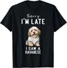 Süßer Welpe Sorry, ich bin zu spät Ich habe einen Havaneser gesehen Geschenk Unisex T-Shirt