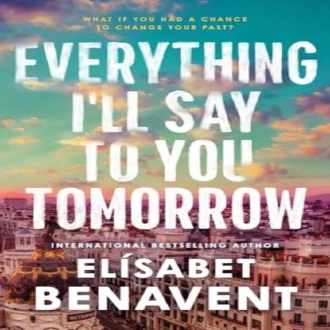Tout ce que je te dirai demain par Elisabet Benavent Livre de poche 9781464245435
