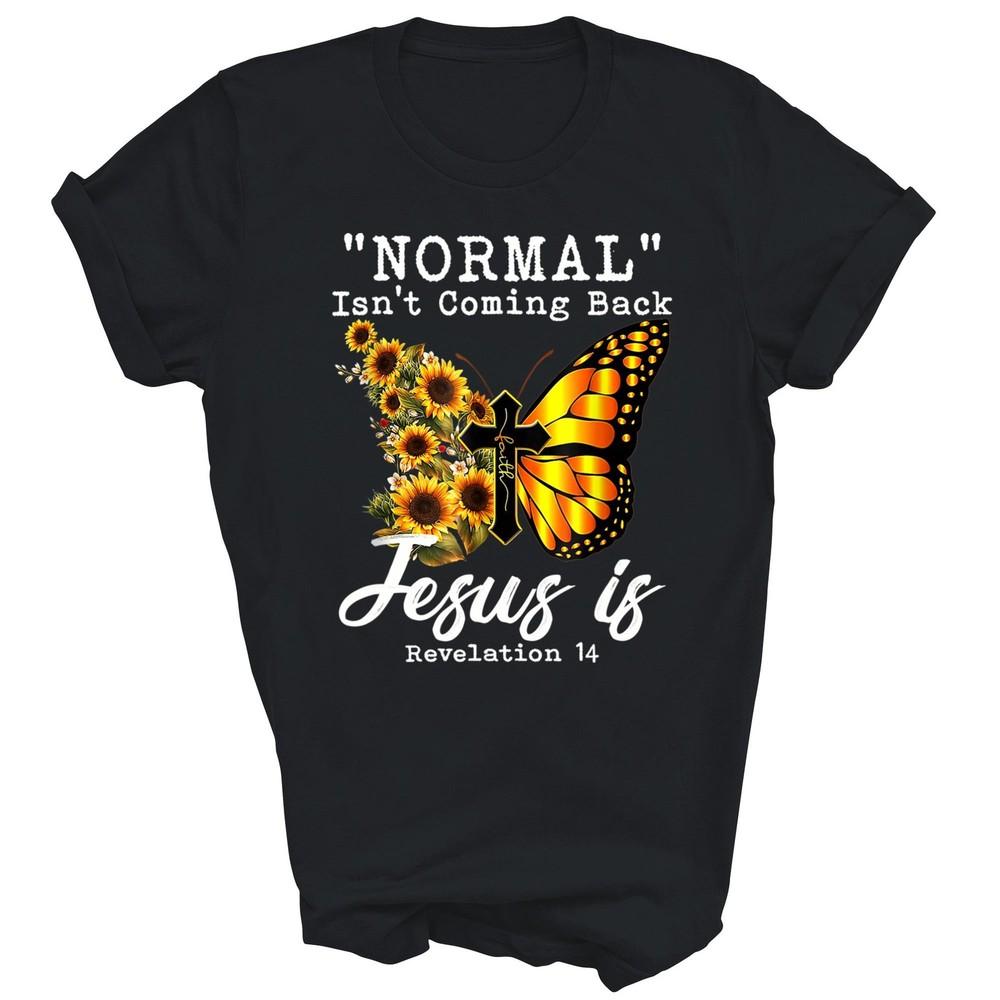 

Нормальность не вернется Иисус - Христианский Подсолнух Унисекс Футболка Подарок M