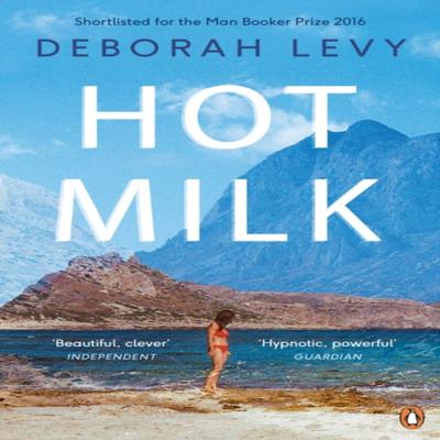 Hot Milk by Deborah Levy Paperback Book 9780241968031