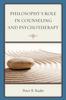 The Philosophy's Role In Counseling and Psychotherapy Book