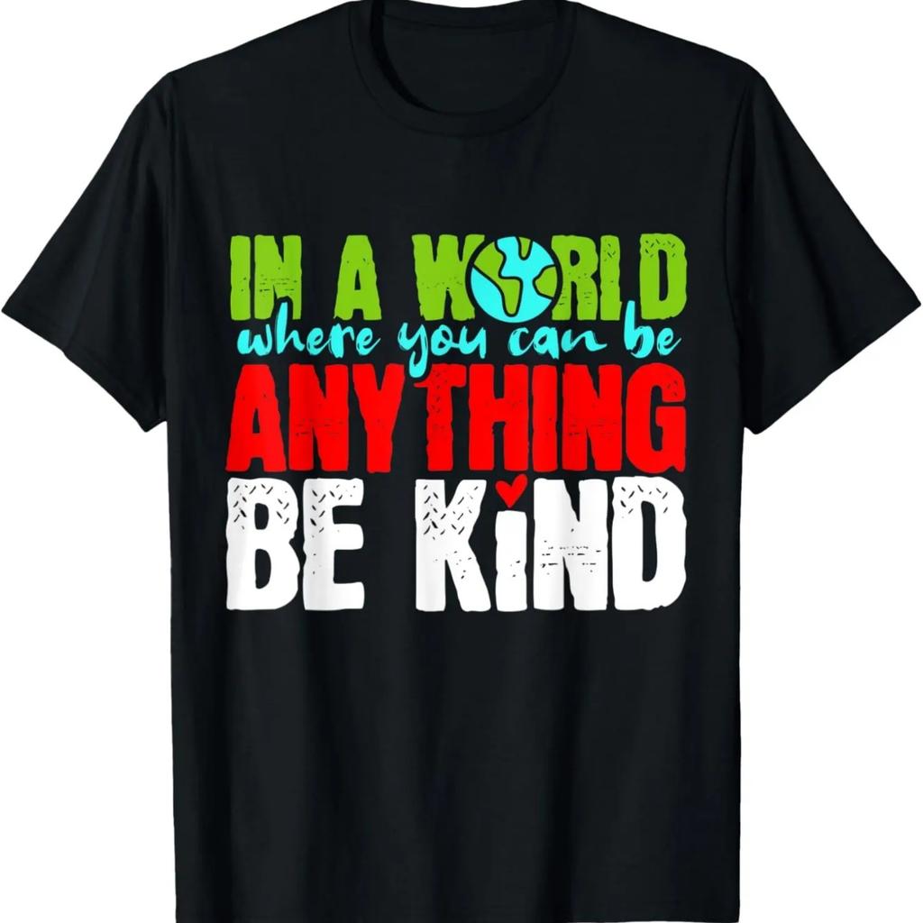 Dans un monde où vous pouvez être n'importe quoi, soyez gentil T-shirt(10)