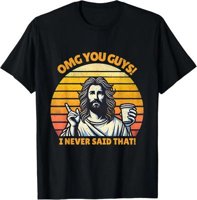 Jesus Omg You Guys I Never Said That Print Tee Graphic Tee High Quality Men Women Short Sleeved Tee Mens Sportswear Mens Tops