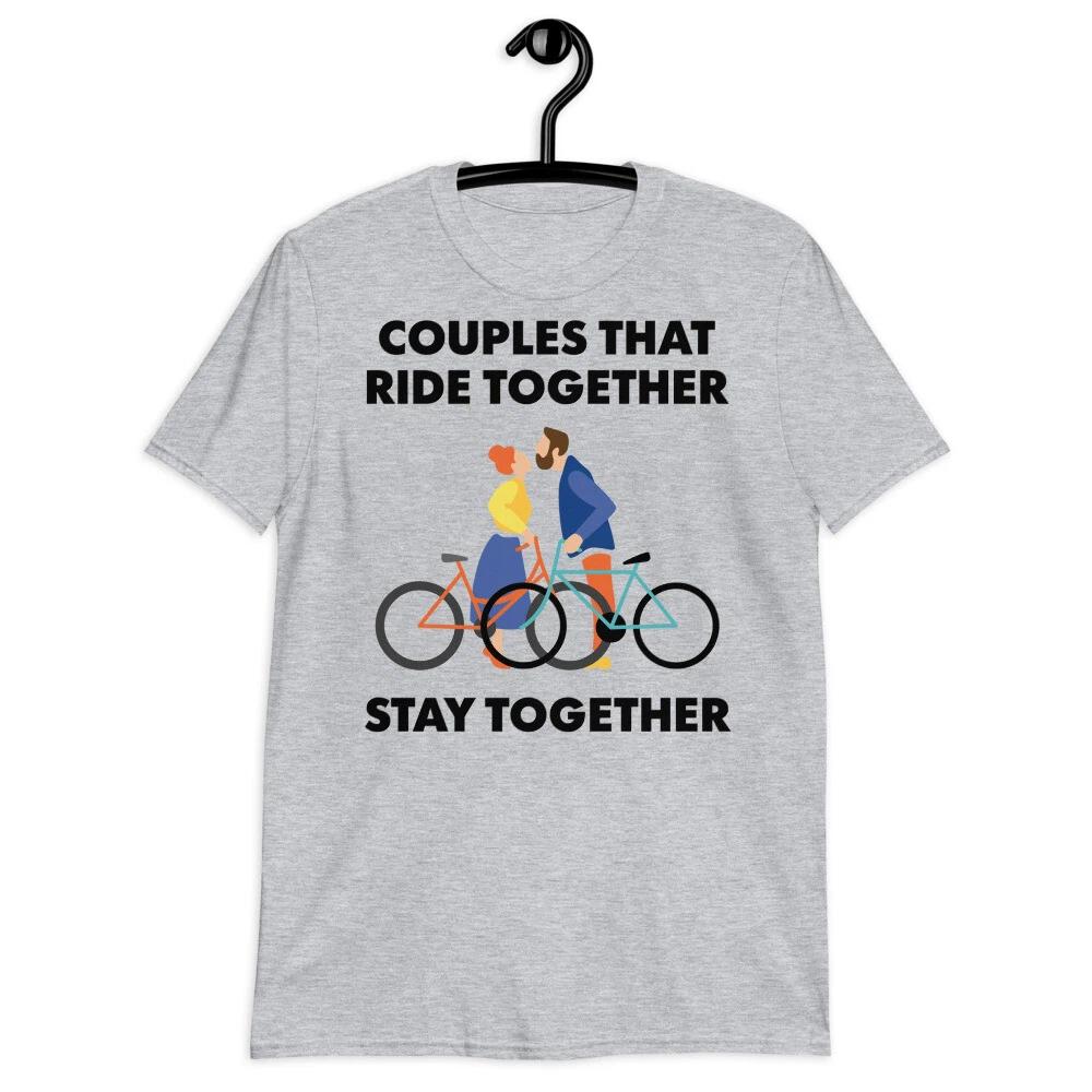 

Couples That Ride Together Stay Together Bike Riding Bicycles Lovers T-Shirt XL