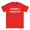 HuUnisexity is Overrated TShirt Unisexs 100Cotton Top Tee Streetwear Round Neck Short Sleeve