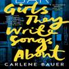 Girls They Write Songs About by Carlene Bauer Paperback Book 9780861545780