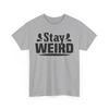 Quirky Style T-Shirt | Stay Weird & Stay Unique Tee | Girl Power Shirt