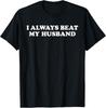 I Always Have a Funny Relationship with My Husband Valentine Unisex T-Shirt