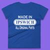 Made In Ipswich All Original Parts Vintage Retro Birthday Town In Suffolk, England Gift Womens Tee T Shirt Mens Tops Unisex Top