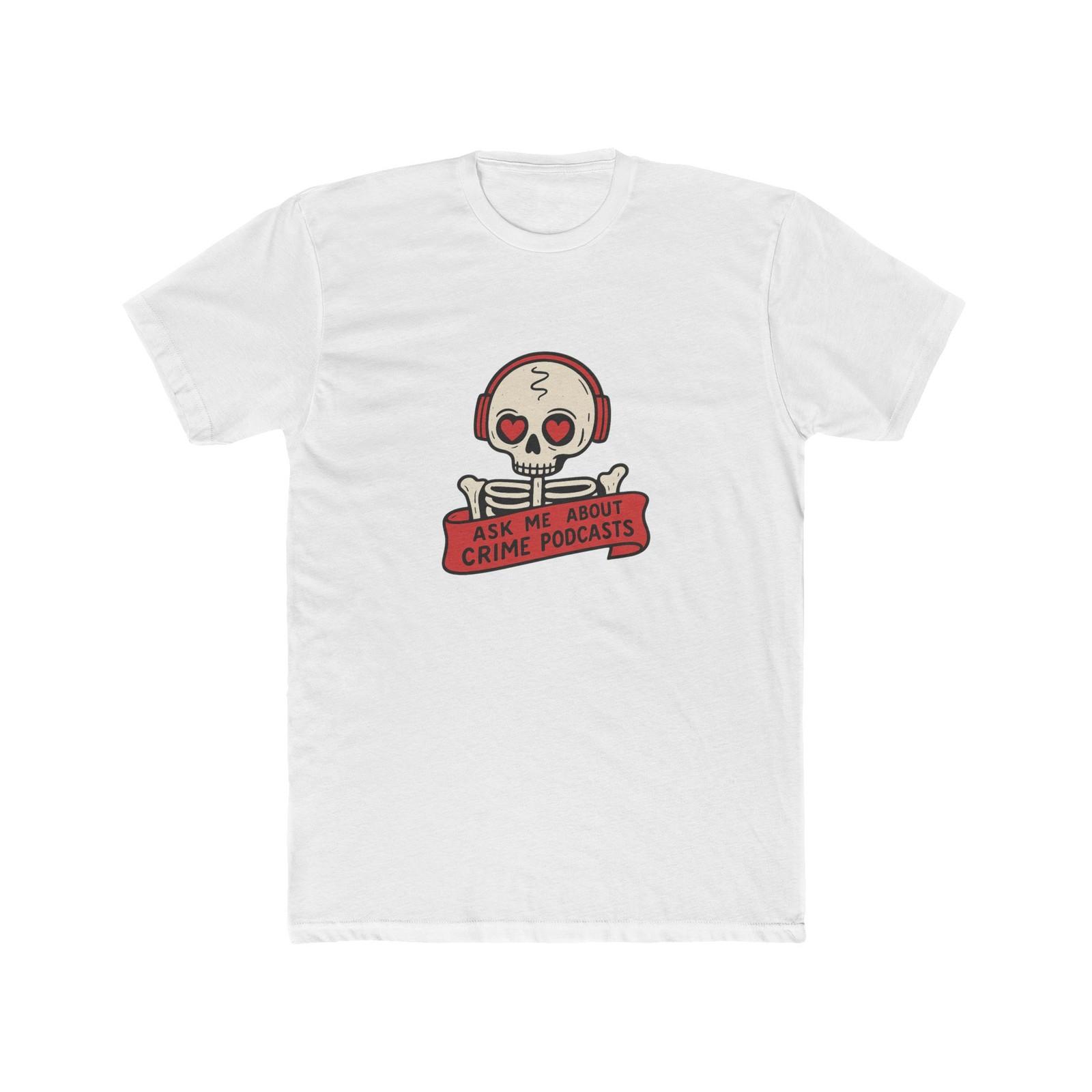 Ask me about true crime podcasts T-Shirt S разноцветный