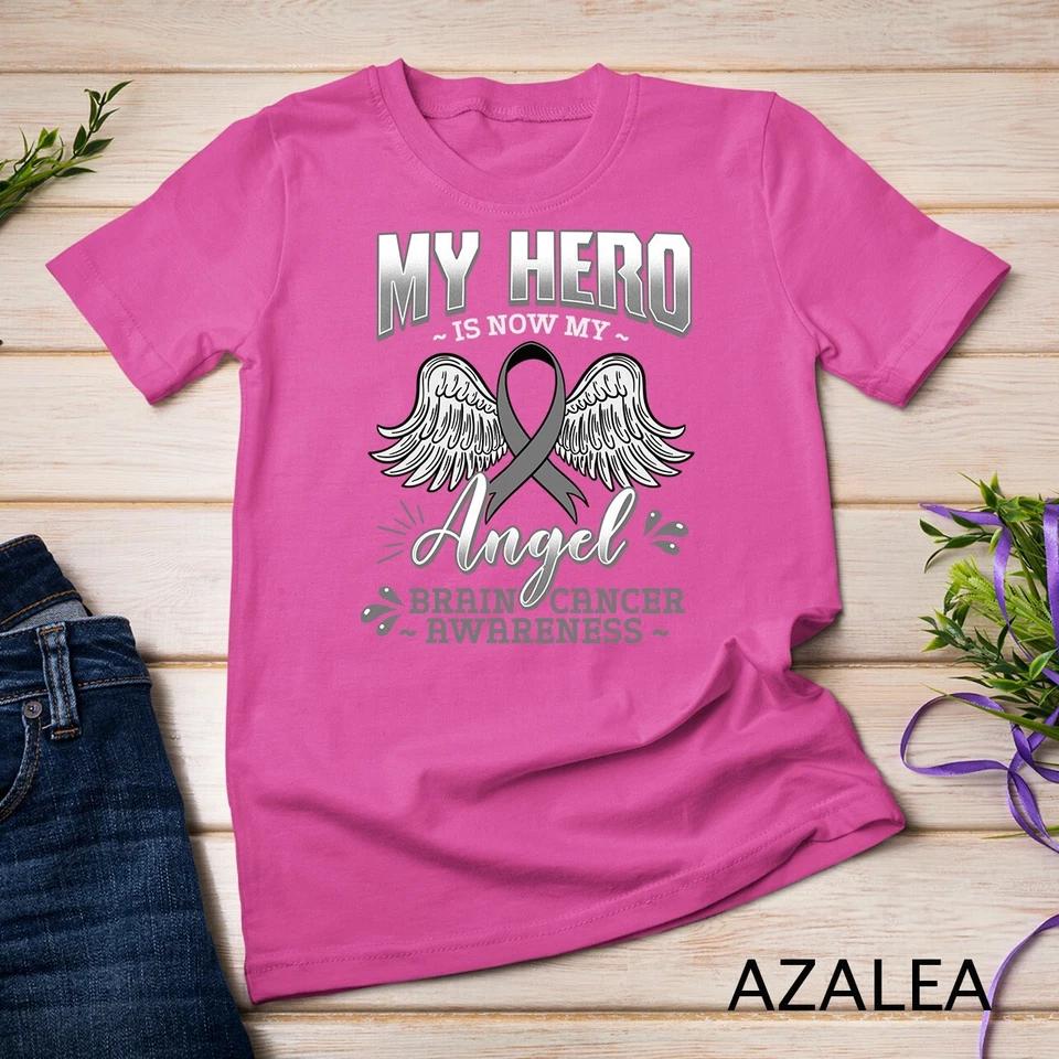 My Hero Is Now My Angel Brain Cancer Neurosurgeons Gift Idea Unisex T-shirt 1 3XL