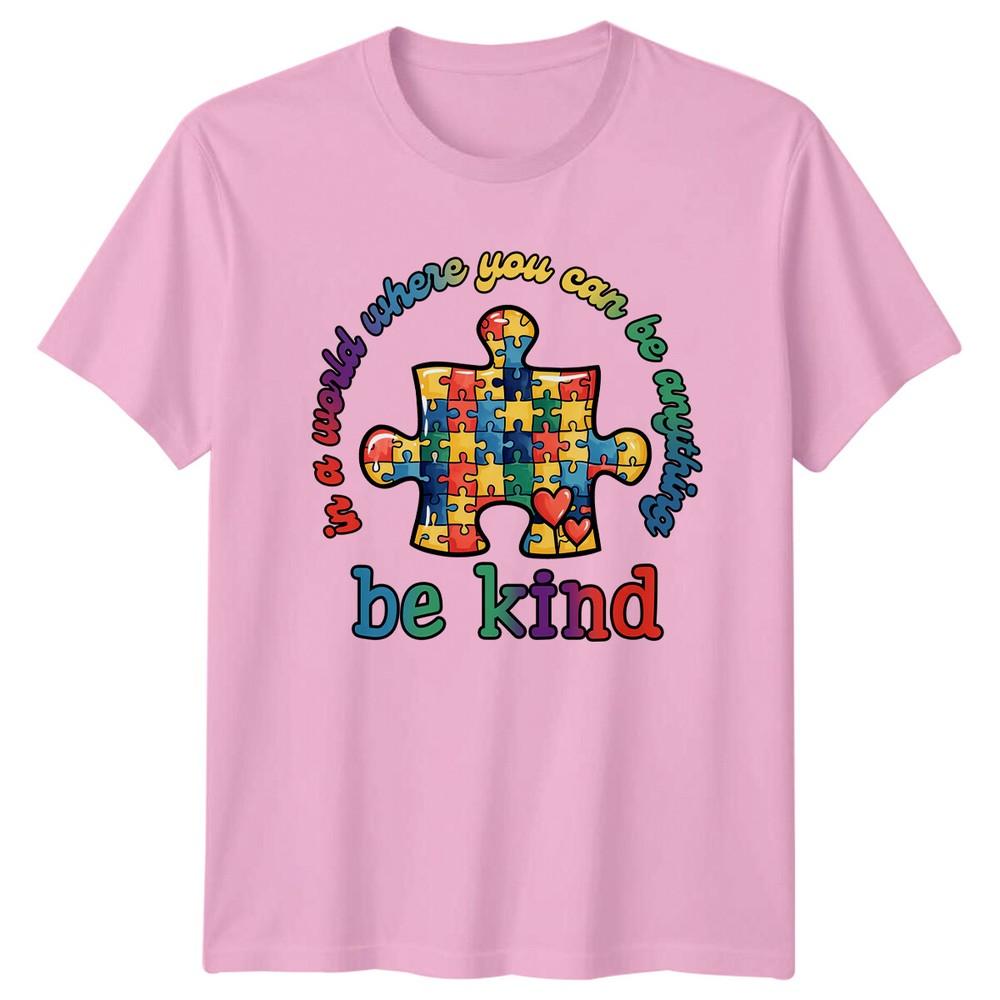Autism Awareness TShirt In A World Where You Can Be Anything Be Kind