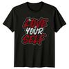 Love Your Self T-Shirt Self Love Mental Health Birthday Gift For Him And Her