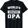 Worlds Greatest Opa Fathers Day Grandpa Unisex T Shirt