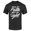 Walk by Faith Not by Sight 2 Corinthians 5:7 T-shirt Jesus Shirts