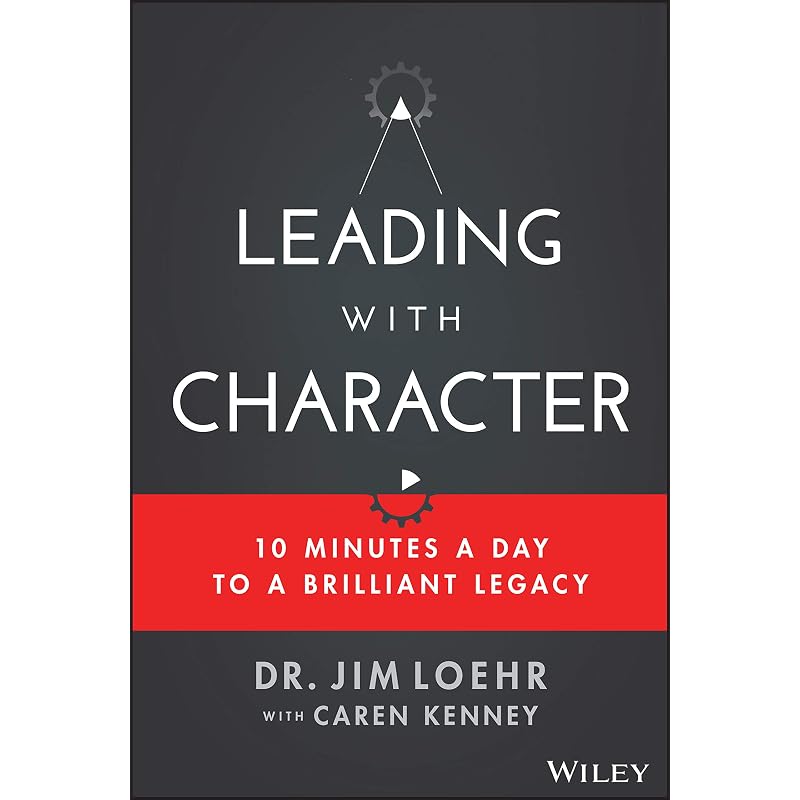 Leading with Character: 10 Minutes a Day to a Brilliant Legacy Set