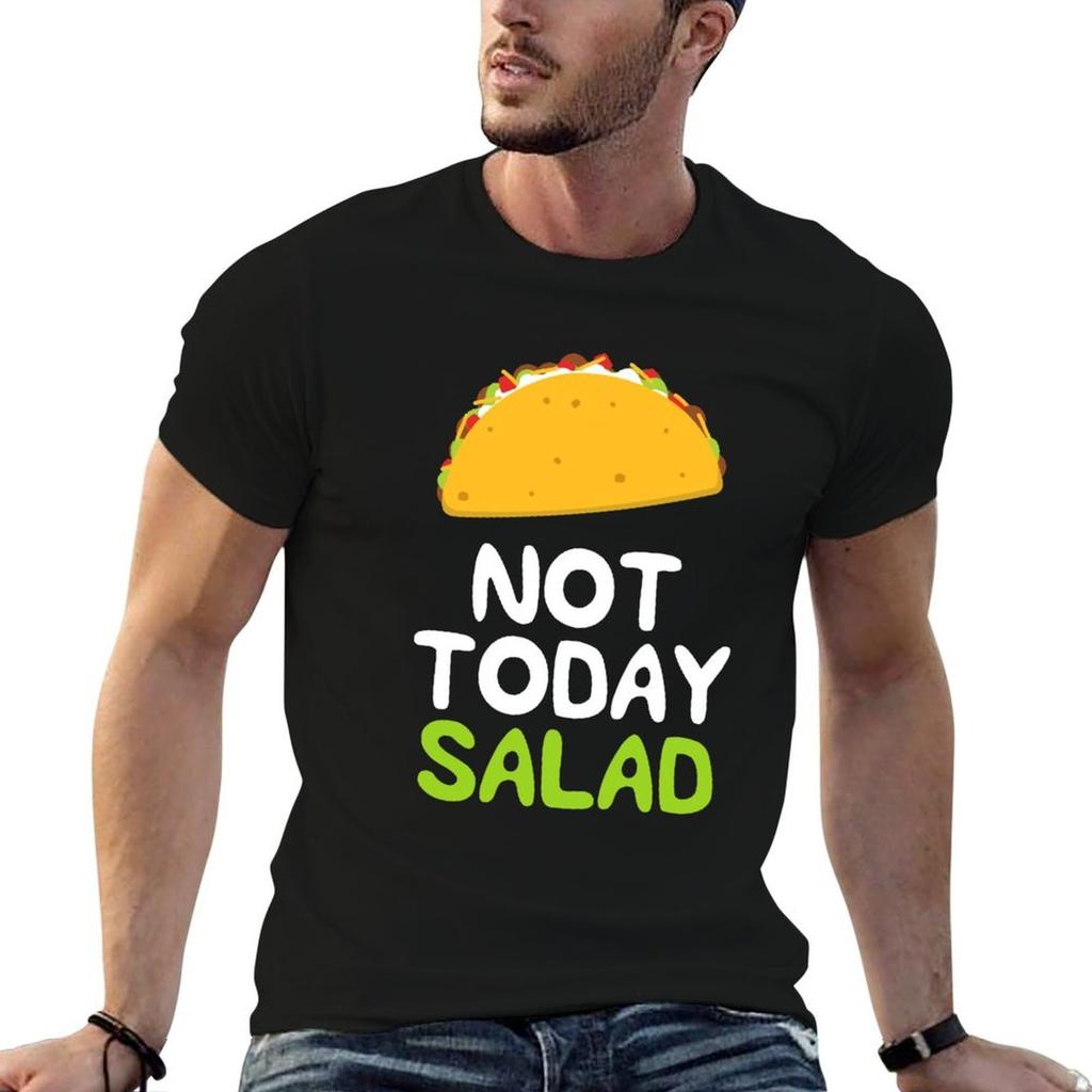 Funny Taco Shirt  Not Today Salad Cinco De Mayo Diet Food T-Shirt Odor Resistant Short Sleeve T