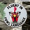 2D Flat, 1pc Round Aluminum Hanging Sign, "Fluent In Fowl Language" Funny Rooster With Glasses Design, Retro Distressed Chicken Metal Sign, Perfect
