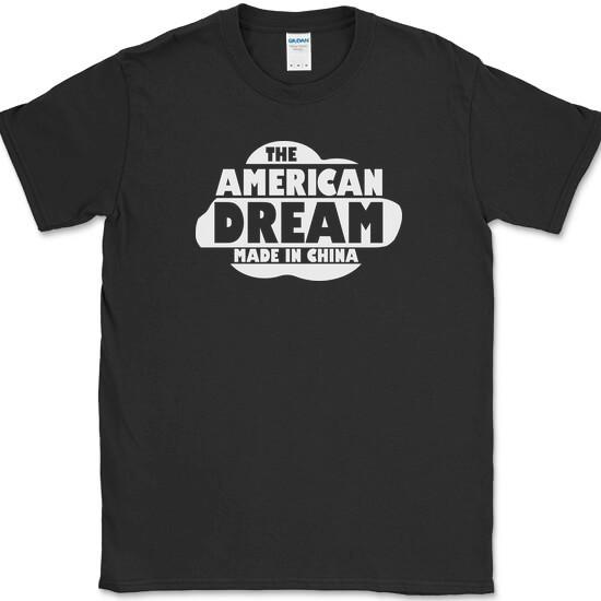 

American Dream Made In China T-Shirt Funny Fake Life Reality Humor USA Tee 3XL