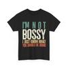 Funny I'm Not Bossy I Just Know What You Should Be Doing Women Men Fun Shirt