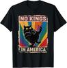 No Kings In America Black Cat Political Anti Trump Protest T-Shirt
