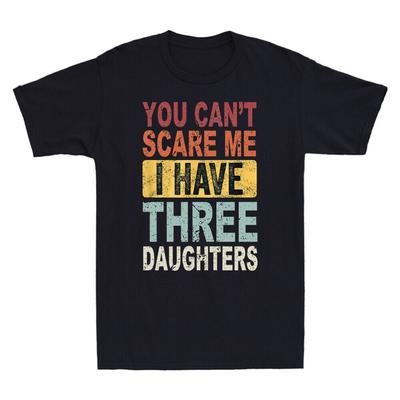 You Can't Scare Me I Have Three Daughters Funny Dad Gift Vintage Men's T-Shirt