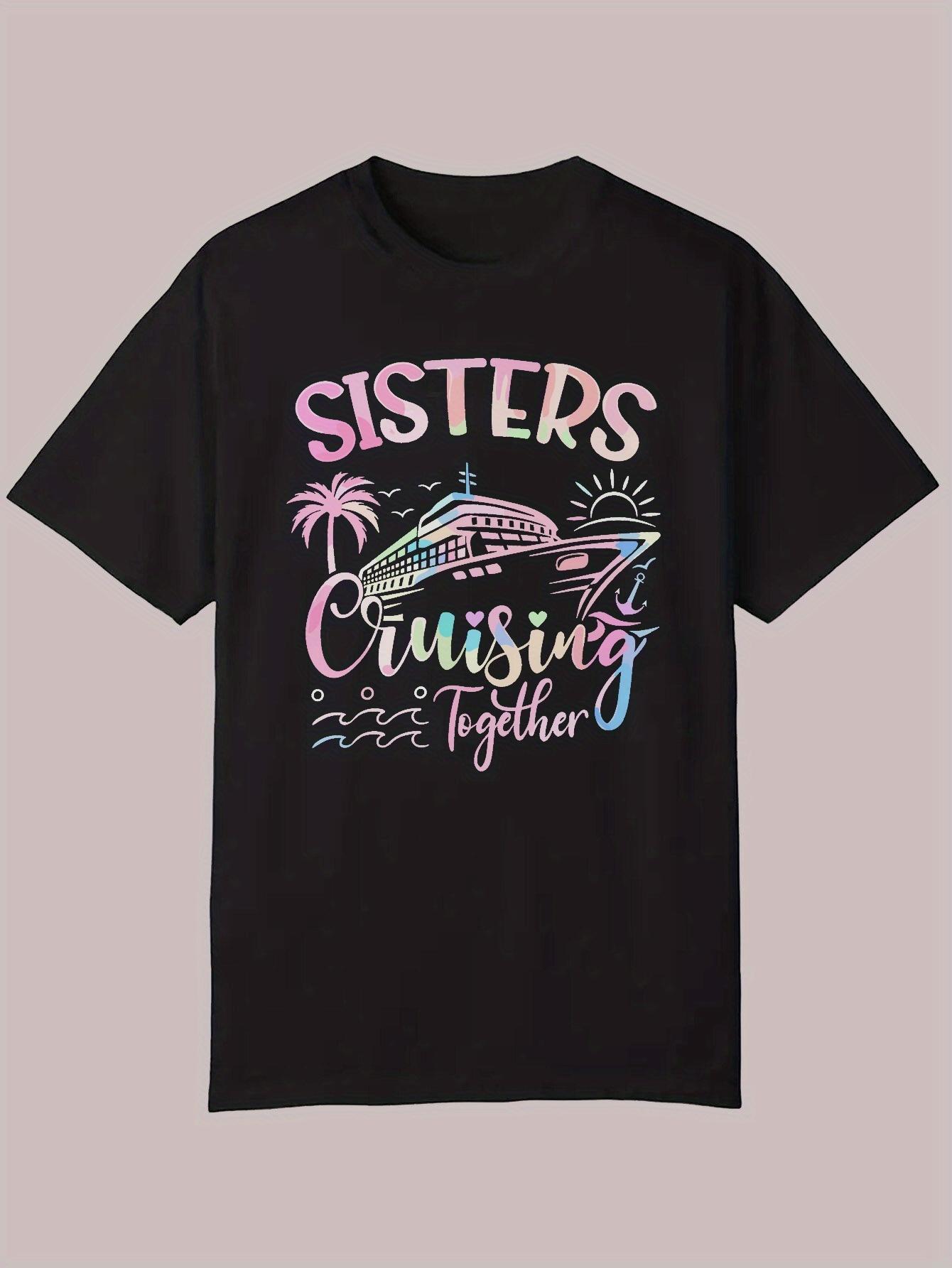 

Casual Summer T-shirt - Sisters Cruising Together Graphic Tee with Palm Tree & Cruise Ship Design XXXXL