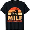 MILF Man I Love Food T-Shirt