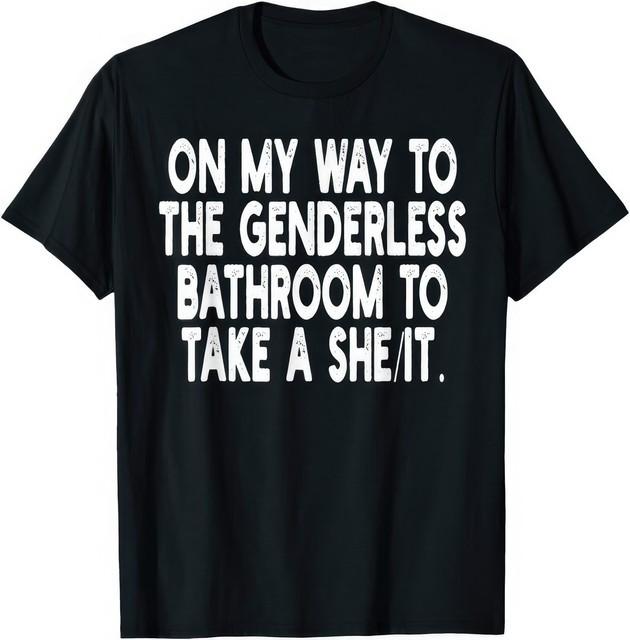 On My Way To The Genderless Bathroom Funny T Shirt XL